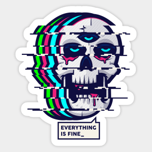 Everything Is Fine... Sticker